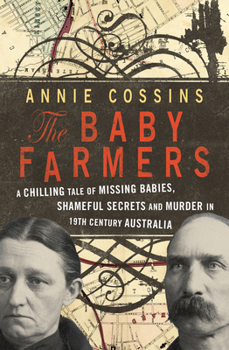 Paperback The Baby Farmers: A Chilling Tale of Missing Babies, Shameful Secrets and Murder in 19th Century Australia Book