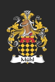 Paperback Mu&#776;hl: Mu&#776;hl Coat of Arms and Family Crest Notebook Journal (6 x 9 - 100 pages) Book