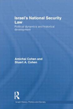 Paperback Israel's National Security Law: Political Dynamics and Historical Development Book