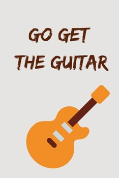 Paperback Go Get The Guitar: Classic Guitar Novelty Gift For Men And Women Office Workers. Grey and Brown Lined Paperback A5 (6"x9") Notebook Journ Book