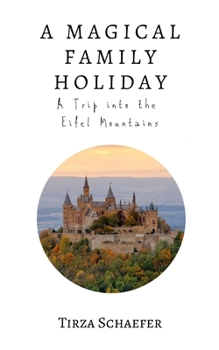 Paperback A Magical Family Holiday: A Trip Into The Eifel Mountains Book