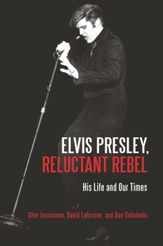 Hardcover Elvis Presley, Reluctant Rebel: His Life and Our Times Book