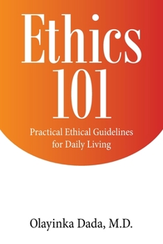 Paperback Ethics 101: Practical Ethical Guidelines for Daily Living Book