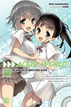 Paperback Accel World, Vol. 20 (Light Novel): The Rivalry of White and Black Book