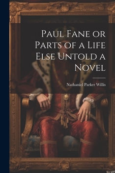 Paperback Paul Fane or Parts of a Life Else Untold a Novel Book