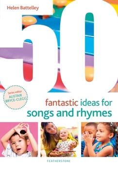 Paperback 50 Fantastic Ideas for Songs and Rhymes Book