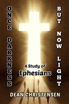 Paperback Once Darkness, But Now Light: A Study of Ephesians Book