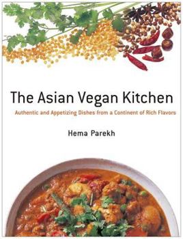 Paperback The Asian Vegan Kitchen: Authentic and Appetizing Dishes from a Continent of Rich Flavors Book