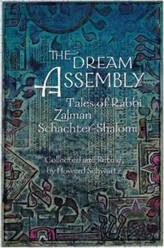 Paperback The Dream Assembly: Tales of Rabbi Zalman Schachter-Shalomi Book