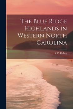 Paperback The Blue Ridge Highlands in Western North Carolina Book
