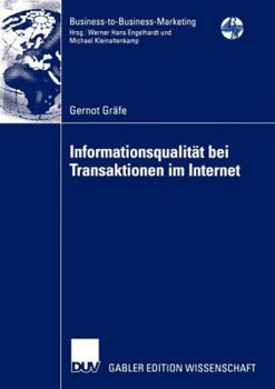 Paperback Informationsqualität Bei Transaktionen Im Internet: Eine Informationsökonomische Analyse Der Bereitstellung Und Verwendung Von Informationen Im Intern [German] Book