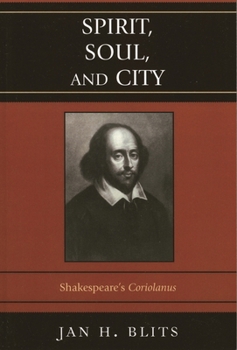 Paperback Spirit, Soul, and City: Shakespeare's 'Coriolanus' Book