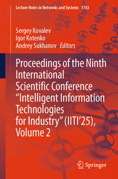 Proceedings of the Ninth International Scientific Conference “Intelligent Information Technologies for Industry” (IITI’25), Volume 2 (Lecture Notes in Networks and Systems, 1763)
