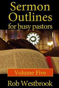 Paperback Sermon Outlines for Busy Pastors: Volume 5 Book