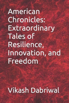 Paperback American Chronicles: Extraordinary Tales of Resilience, Innovation, and Freedom Book
