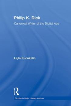 Paperback Philip K. Dick: Canonical Writer of the Digital Age Book