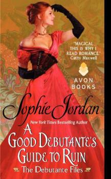 A Good Debutante's Guide to Ruin - Book #1 of the Debutante Files