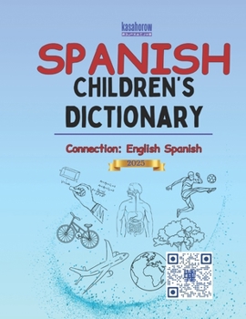 Paperback Spanish Children's Dictionary: Illustrated Spanish-English and English-Spanish Book
