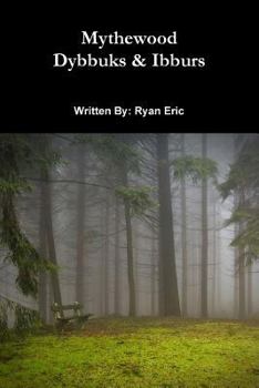 Paperback Mythewood, Book 2, Dybbuks & Ibburs Book