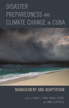 Disaster Preparedness and Climate Change in Cuba: Management and Adaptation