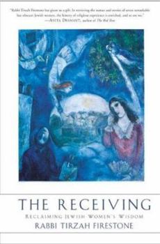 Paperback The Receiving: Reclaiming Jewish Women's Wisdom Book