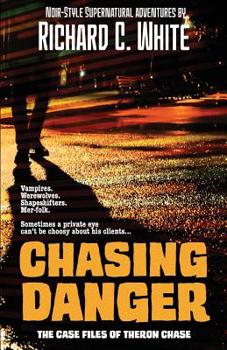 Paperback Chasing Danger: The Case Files of Theron Chase Book