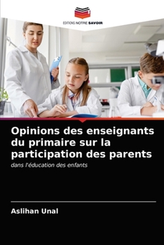 Paperback Opinions des enseignants du primaire sur la participation des parents [French] Book