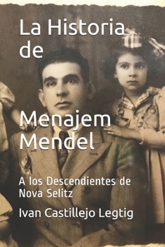 Paperback La Historia de Menajem Mendel: A los Descendientes de Nova Selitz [Spanish] Book