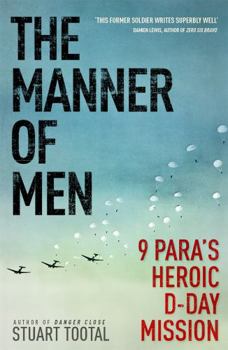 Paperback The Manner of Men: 9 Para's Heroic D-Day Mission Book
