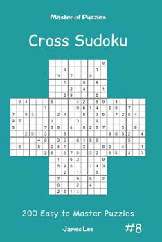 Paperback Master of Puzzles Cross Sudoku - 200 Easy to Master Puzzles Vol.8 Book