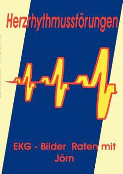 Paperback Herzrhythmusstörungen: EKG - Bilder Raten mit Jörn [German] Book