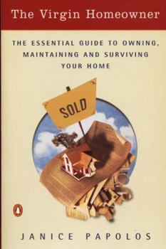 Paperback The Virgin Homeowner: The Essential Guide to Owning, Maintaining, and Surviving Your Home Book