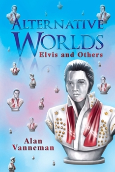 Paperback Alternative Worlds Elvis and others Book