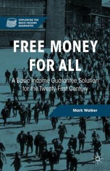 Hardcover Free Money for All: A Basic Income Guarantee Solution for the Twenty-First Century Book