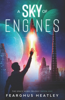 Paperback A Sky of Engines: Book One of the Space Hobo Trilogy Book
