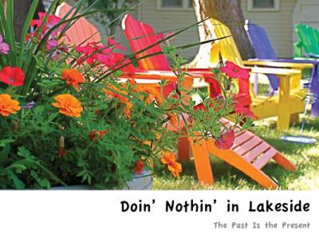 Hardcover Doin' Nothin' in Lakeside : The Past Is the Present Book