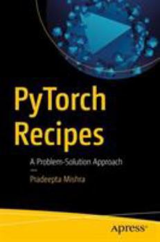 Paperback Pytorch Recipes: A Problem-Solution Approach Book