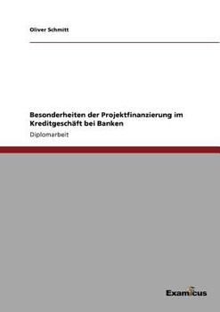 Paperback Besonderheiten der Projektfinanzierung im Kreditgeschäft bei Banken [German] Book