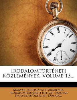 Paperback Irodalomtorteneti Kozlemenyek, Volume 13... [Hungarian] Book