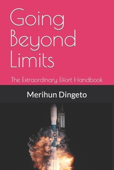 Paperback Going Beyond Limits: The Extraordinary Effort Handbook Book