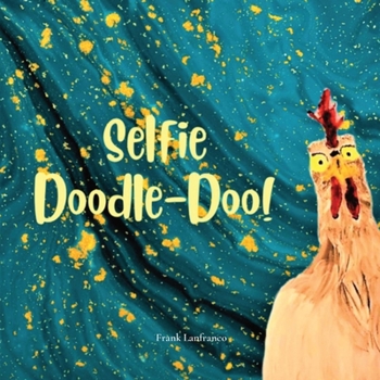 Paperback Selfie Doodle Doo!: An introduction to my new friends Book