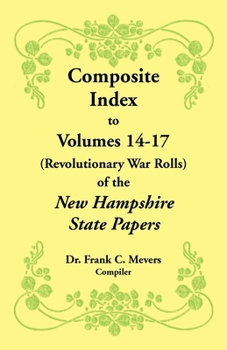 Paperback Composite Index to Volumes 14-17 (Revolutionary War Rolls) of the New Hampshire State Papers Book