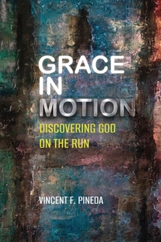 Paperback Grace in Motion: Discovering God on the Run Book