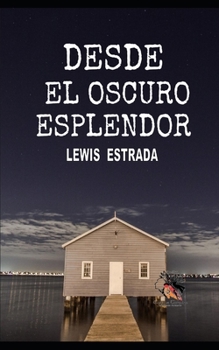 Paperback Desde El Oscuro Esplendor [Spanish] Book