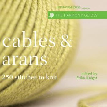 Paperback Cables & Arans: 250 Stitches to Knit (Harmony Guides) Book