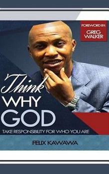 Paperback Think Why God: Take Responsibility For Who You Are Book