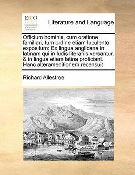 Paperback Officium hominis, cum oratione familiari, tum ordine etiam luculento expositum: Ex lingua anglicana in latinam qui in ludis literariis versantur, & in [Latin] Book
