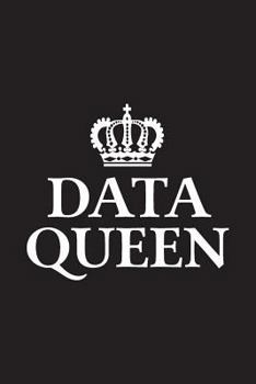 Data Queen: Data Nerd Journal, Gift for Data Scientists, Engineers