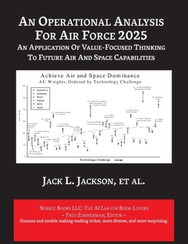 Paperback An Operational Analysis for Air Force 2025: An Application of Value-Focused Thinking to Future Air and Space Capabilities Book