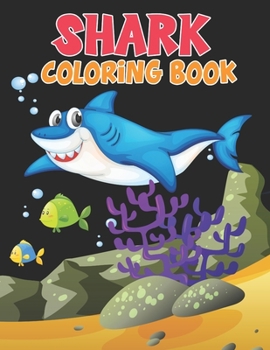 Paperback Shark Coloring Book: Cute Shark Coloring Books for Girls Boys Kids and Anyone Who Loves Baby Shark Book